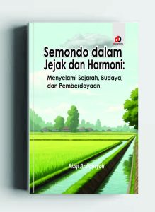 Semondo dalam Jejak  dan Harmoni; Menyelami Sejarah, Budaya, dan Pemberdayaan