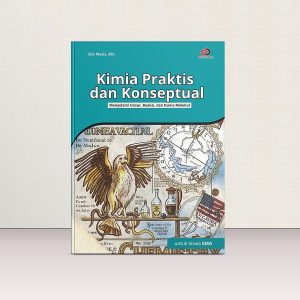 Kimia Praktis dan Konseptual untuk SMA IPA; Menyelami Unsur, Reaksi, dan Dunia Molekul