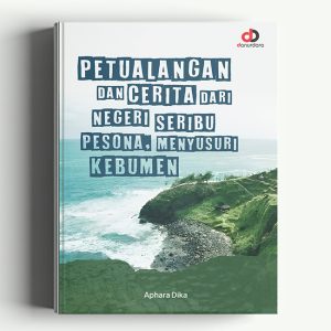 Petualangan dan Cerita dari Negeri Seribu Pesona, Menyusuri Kebumen