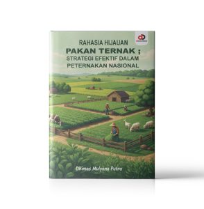 Rahasia Hijauan Pakan Ternak; Strategi Efektif dalam Peternakan Tradisional