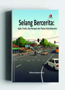 Selang Bercerita; Jejak, Tradisi, dan Harapan dari Tepian Kota Kebumen
