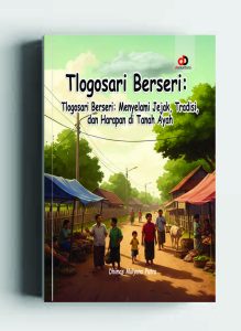 Tlogosari Berseri; Menyelami Jejak, Tradisi, dan Harapan di Tanah Ayah