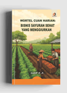Wortel Cuan Harian; Bisnis Sayuran Sehat yang Menggiurkan