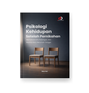 Psikologi Kehidupan Setelah Pernikahan; Memahami Diri, Pasangan, dan Realitas Baru Berumah Tangga