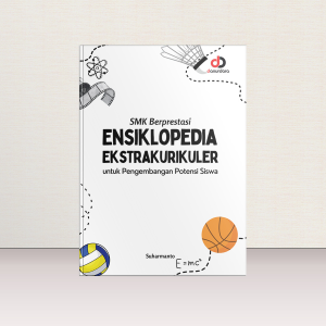 SMK Berprestasi; Ensiklopedia Ekstrakurikuler untuk Pengembangan Potensi Siswa