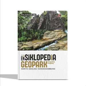 Seri Ensiklopedia Geopark Karangsambung–Karangbolong; Cerita Geologi Karangsambung