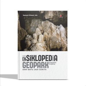 Seri Ensiklopedia Geopark Karangsambung–Karangbolong; Dari Batu Jadi Cerita
