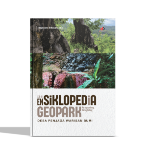 Seri Ensiklopedia Geopark Karangsambung–Karangbolong; Desa Penjaga Warisan Bumi