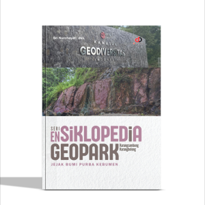 Seri Ensiklopedia Geopark Karangsambung–Karangbolong; Jejak Bumi Purba Kebumen