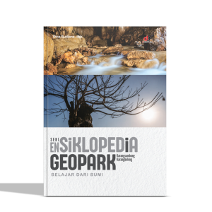 Seri Ensiklopedia Geopark Karangsambung–Karangbolong; Belajar dari Bumi